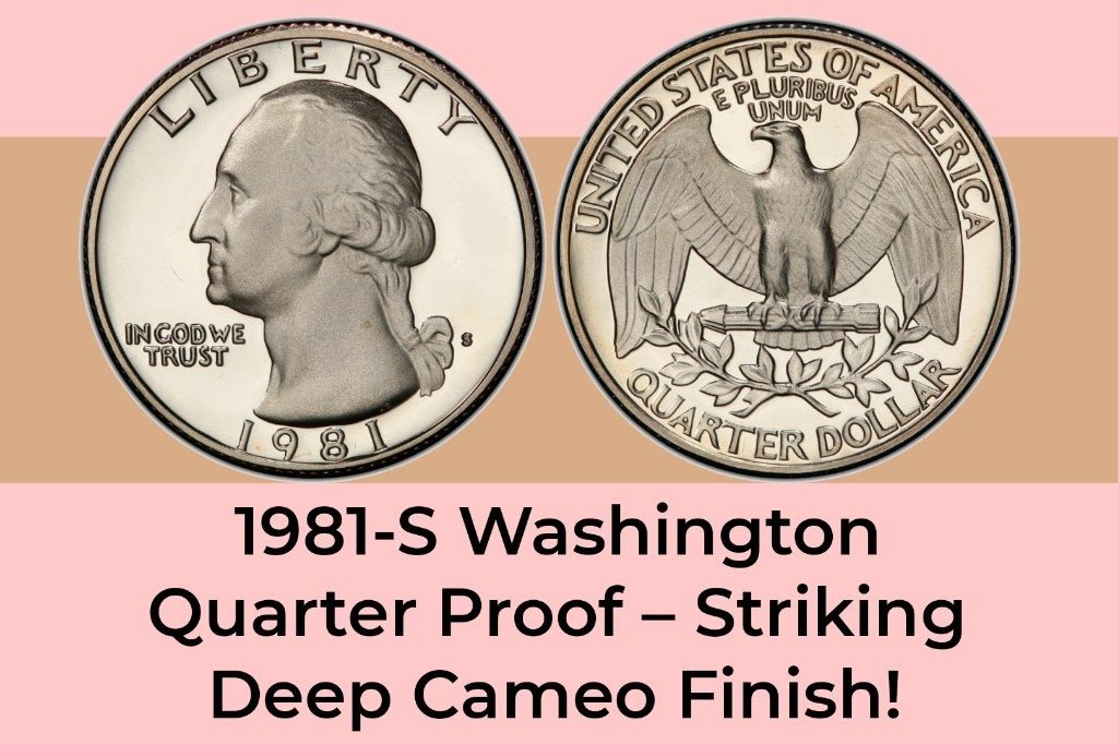 1981-S Washington Quarter Proof – Striking Deep Cameo Finish!