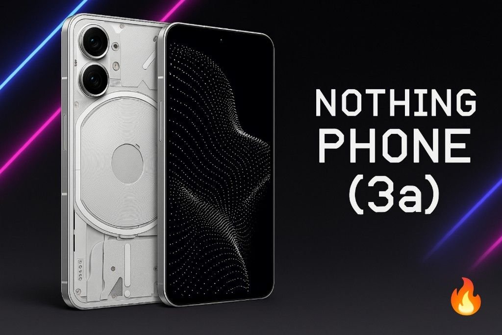 Nothing Phone 3a 5G : Snapdragon 7s Gen 3 & Triple Camera at ₹22,999